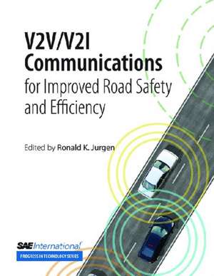 V2V/V2I Communications for Improved Road Safety and Efficiency de Ronald K. Jurgen