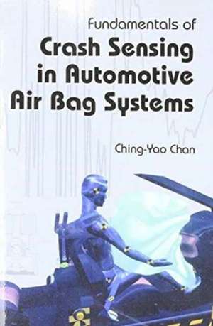 Fundamentals of Crash Sensing in Automotive Air Bag Systems de Ching-Yao Chan