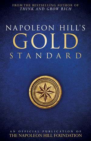 Napoleon Hill's Gold Standard de Napoleon Hill