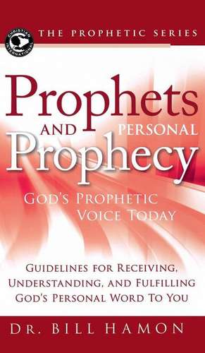 Prophets and Personal Prophecy de Bill Hamon