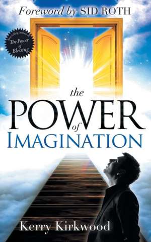 The Power of Imagination de Kerry Kirkwood