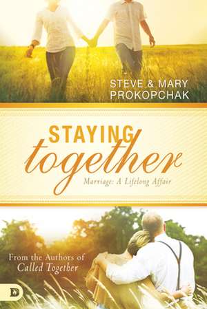 Staying Together de Steve &. Mary Prokopchak