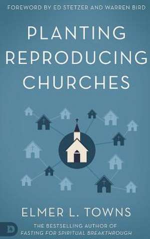 Planting Reproducing Churches de Towns, Elmer L.