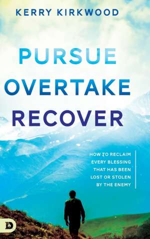 Pursue, Overtake, Recover de Kerry Kirkwood