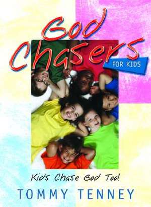 God Chasers for Kids de Tommy Tenney