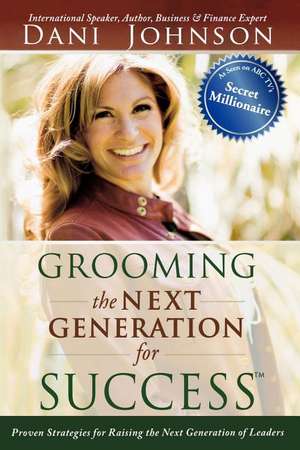 Grooming the Next Generation for Success de Dani Johnson