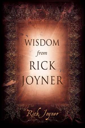 Wisdom from Rick Joyner de Rick Joyner