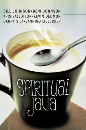 Spiritual Java de Bill Johnson