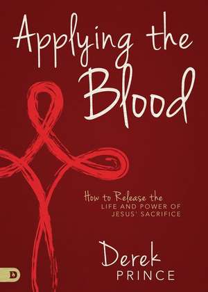 Applying the Blood de Derek Prince