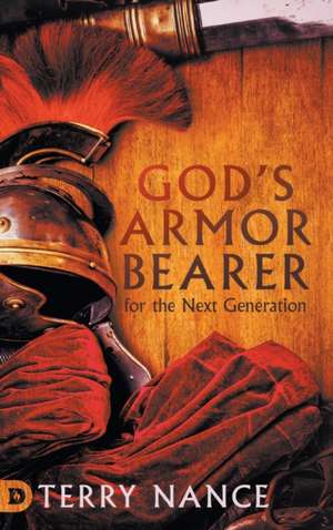 God's Armor Bearer for the Next Generation de Terry Nance