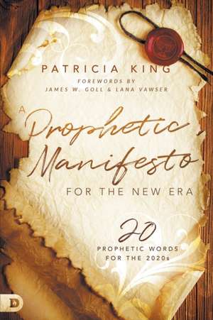 A Prophetic Manifesto for the New Era de Patricia King