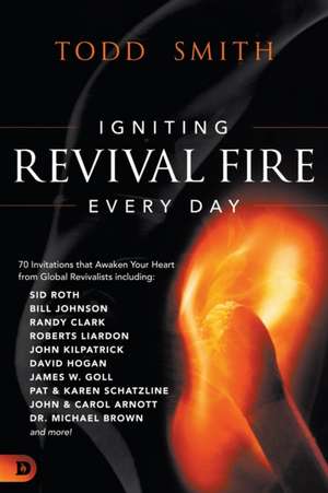 Igniting Revival Fire Everyday de Todd Smith