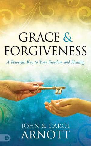 Grace and Forgiveness de John Arnott