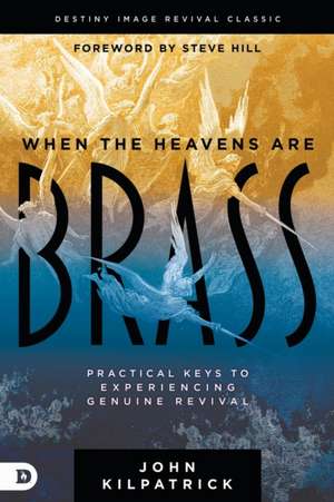 When the Heavens are Brass de John Kilpatrick