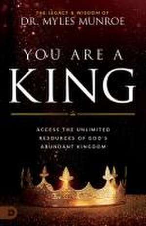 You Are a King de Myles Munroe