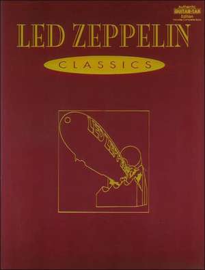 Led Zeppelin -- Classics: Authentic Guitar Tab de Zeppelin Led