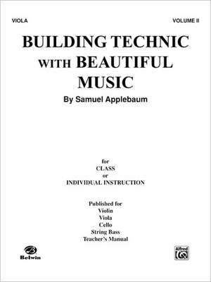 Building Technic with Beautiful Music, Bk 2: Viola de Samuel Applebaum