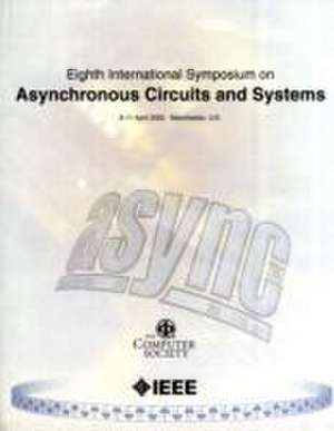 8th International Symposium on Advanced Research in Asynchronous Circuits and Systems (ASYNC 2002) de IEEE Computer Society