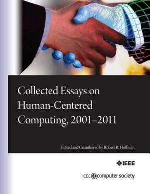 Collected Essays on Human-Centered Computing, 2001-2011: Based on Linux Kernel 2.6.34 de Robert R. Hoffman