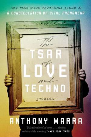 The Tsar of Love and Techno de Anthony Marra