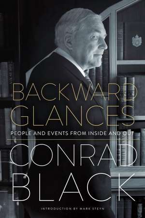 Backward Glances de Conrad Black