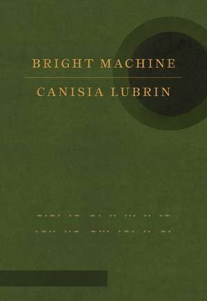 Bright Machine de Canisia Lubrin