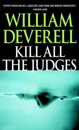 Kill All the Judges de William Deverell