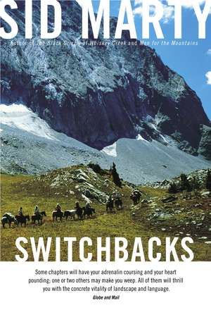 Switchbacks: True Stories from the Canadian Rockies de Sid Marty