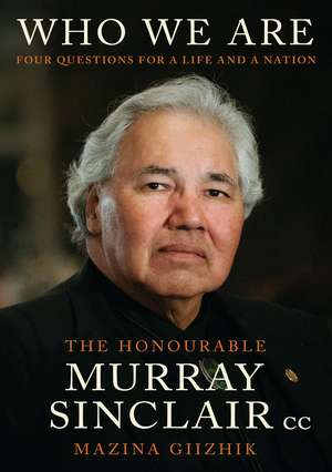 Who We Are: Four Questions For a Life and a Nation de Murray Sinclair