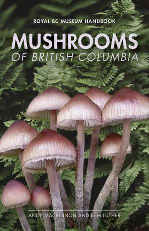 Mushrooms of British Columbia de Andy MacKinnon