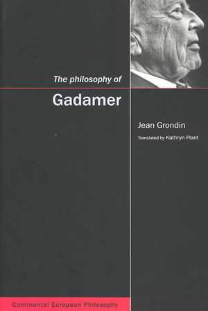 The Philosophy of Gadamer de Jean Grondin