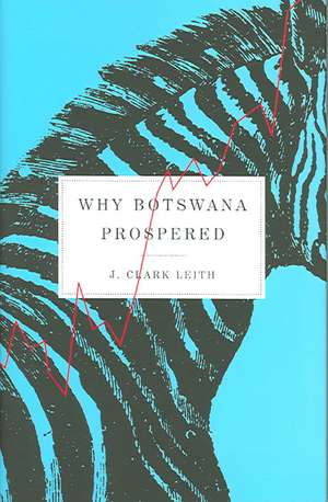 Why Botswana Prospered de J. Leith