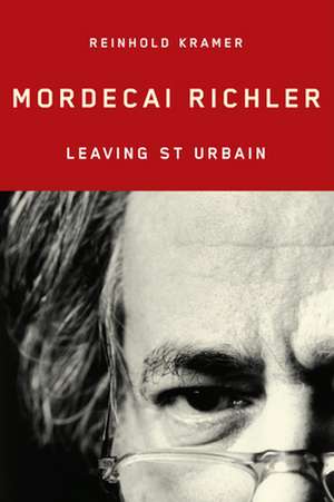 Mordecai Richler: Leaving St Urbain de Reinhold Kramer