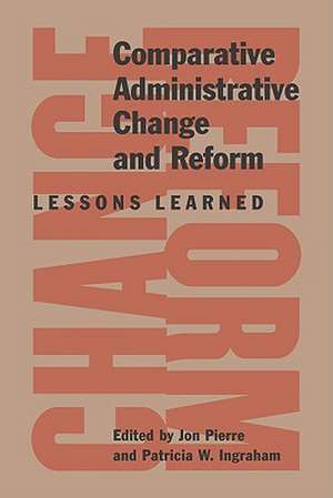 Comparative Administrative Change and Reform: Lessons Learned de Jon Pierre