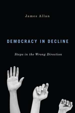 Democracy in Decline de James Allan