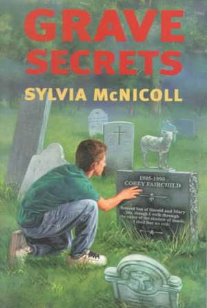 Grave Secrets de Sylvia McNicoll