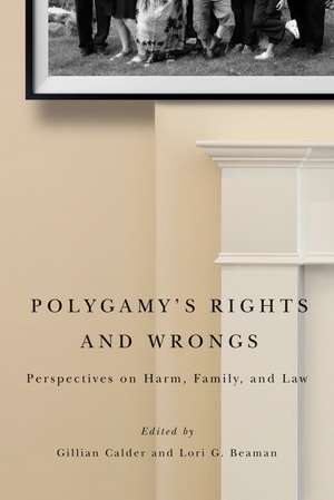 Polygamy’s Rights and Wrongs: Perspectives on Harm, Family, and Law de Gillian Calder