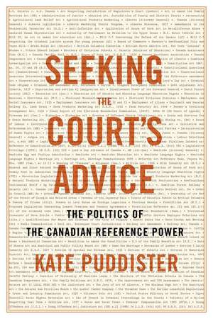 Seeking the Court’s Advice: The Politics of the Canadian Reference Power de Kate Puddister