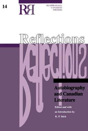 Reflections: Autobiography and Canadian Literature de K. P. Stich