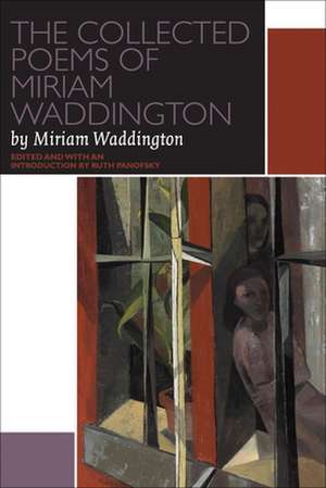 The Collected Poems of Miriam Waddington Set de Miriam Waddington