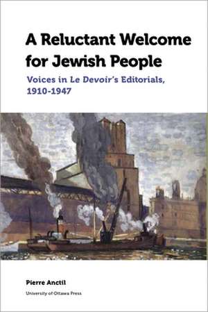 Reluctant Welcome for Jewish People de Pierre Anctil