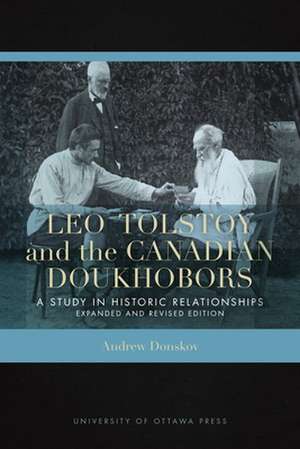 Leo Tolstoy and the Canadian Doukhobors de Andrew Donskov