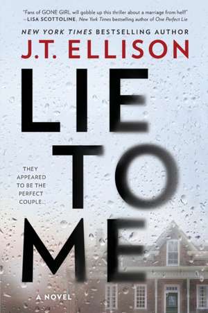 Lie to Me de J. T. Ellison