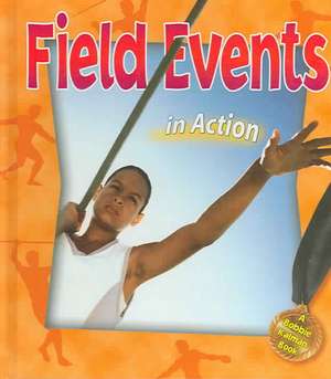 Field Events in Action de Bobbie Kalman