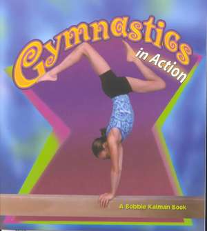 Gymnastics in Action de John Crossingham