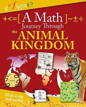 A Math Journey Through the Animal Kingdom de Anne Rooney