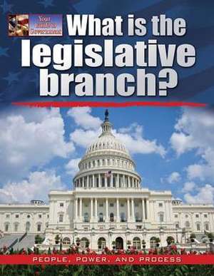 What Is the Legislative Branch? de James Bow