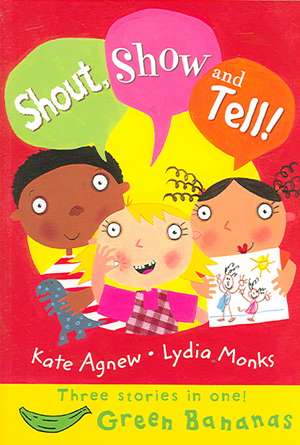 Shout, Show and Tell! de Kate Agnew