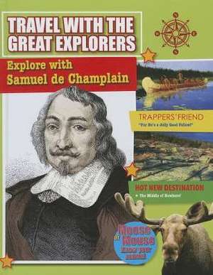 Explore with Samuel de Champlain de Cynthia O'Brien