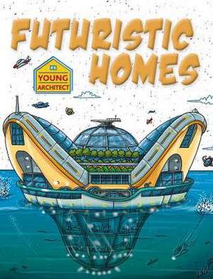 Futuristic Homes de Saranne Taylor